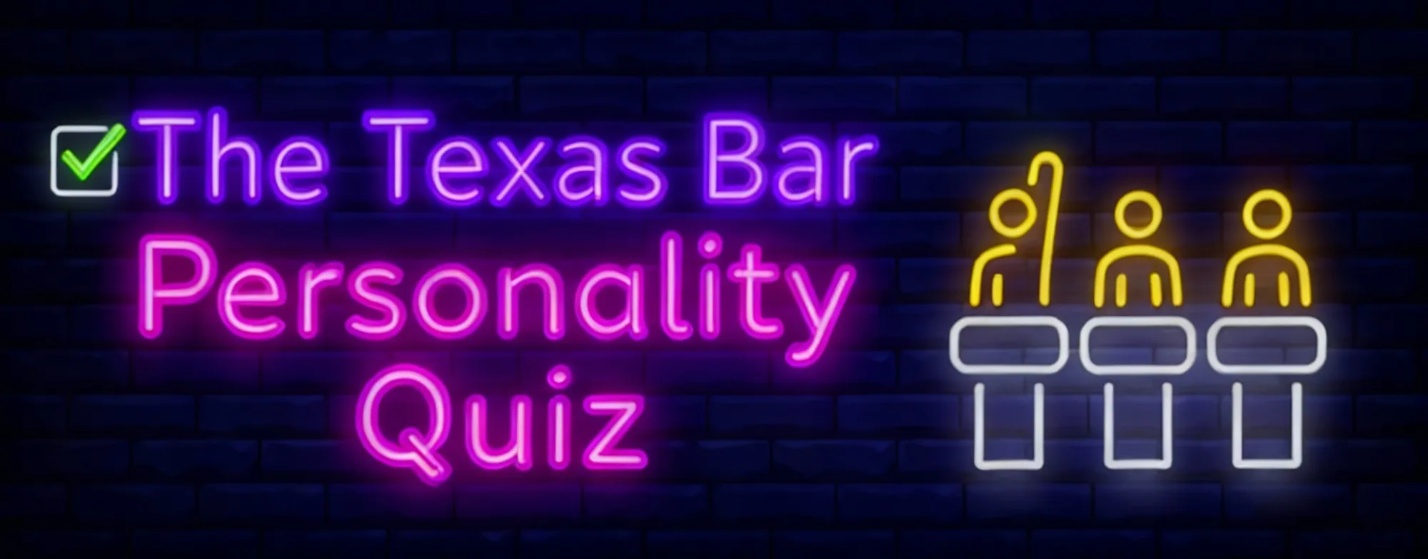 Neon sign for "The Texas Bar Personality Quiz" to find your bar's brand strategy.